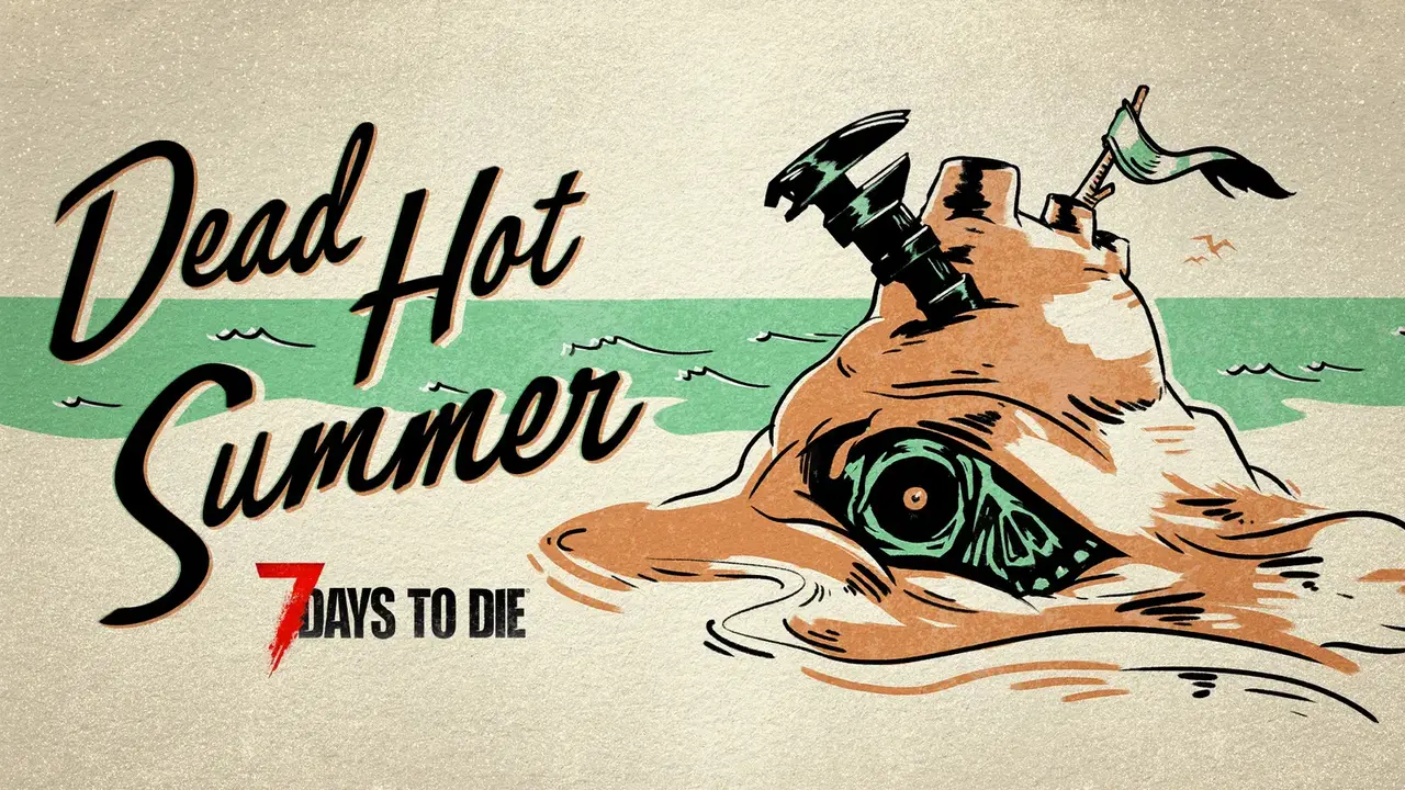 7 Days to Die V3.0 Dead Hot Summer key art